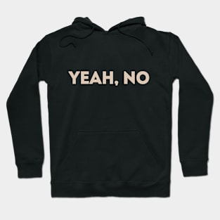 Yeah, No - Funny Sayings Hoodie